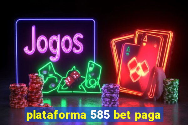 plataforma 585 bet paga